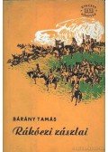 Bárány Tamás - Rákóczi zászlai I-II. kötet (egybekötve)
