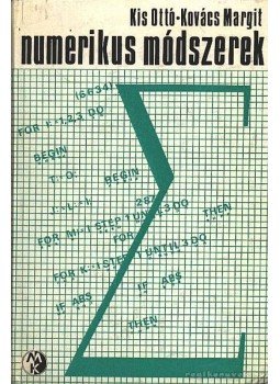 Kis Ottó, Kovács Margit - Numerikus módszerek Kis Ottó, Kovács Margit - Numerikus módszerek, Budapest 1973 antikvár könyv
