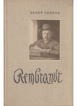 Bródy Sándor - Rembrandt Bródy Sándor - Rembrandt, Budapest 1957 antikvár könyv