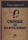 Dr. Fülöp Zsigmond - Csodák az állatvilágban