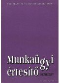 Kozma Anna dr.,Pál Lajos dr. - Munkaügyi értesítő kézikönyv