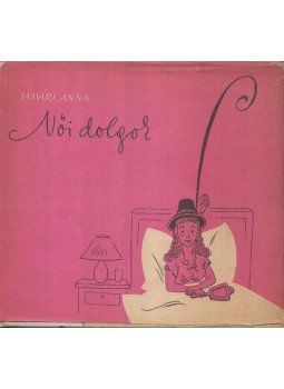 Vasvári Anna - Női dolgok Vasvári Anna - Női dolgok, Budapest 1957 antikvár könyv