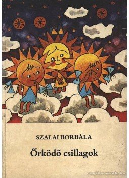 Szalai Borbála - Őrködő csillagok Szalai Borbála - Őrködő csillagok, Budapest 1983 antikvár könyv