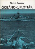 Pirityi Sándor - Óceánok, flották