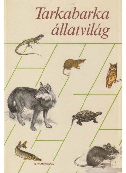 Tarnay Márta - Tarkabarka állatvilág Tarnay Márta - Tarkabarka állatvilág, Budapest 1981 antikvár könyv
