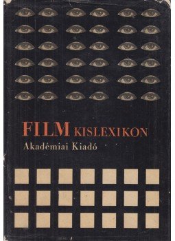 Ábel Péter (szerk.) - Film Kislexikon Ábel Péter (szerk.) - Film Kislexikon, Budapest 1964 antikvár könyv