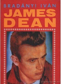 Bradányi Iván - James Dean Bradányi Iván - James Dean, Budapest 1994 antikvár könyv