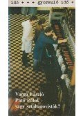 Varga László - Pató Pálok vagy sztahanovisták?