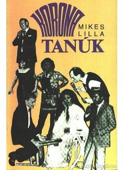 Mikes Lilla - Korona-tanúk Mikes Lilla - Korona-tanúk, Budapest 1990 antikvár könyv