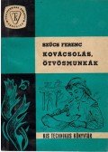 Szűcs Ferenc - Kovácsolás, ötvösmunkák
