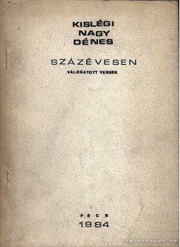 Kislégi Nagy Dénes - Százévesen Kislégi Nagy Dénes - Százévesen, Pécs 1984 antikvár könyv