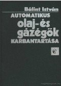 Bálint István - Automatikus olaj- és gázégők karbantartása