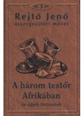 Rejtő Jenő - A három testőr Afrikában és más történetek