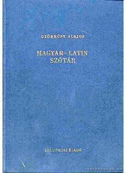 Györkösy Alajos - Magyar-latin szótár Györkösy Alajos - Magyar-latin szótár, Budapest 1982 antikvár könyv