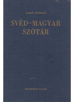 Fehér József, Lakó György - Svéd-magyar szótár Fehér József, Lakó György - Svéd-magyar szótár, Budapest 1972 antikvár könyv