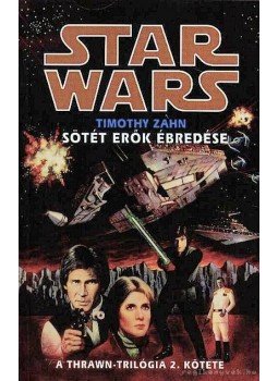 Timothy Zahn - Sötét erők ébredése Timothy Zahn - Sötét erők ébredése, Szeged 2006 antikvár könyv