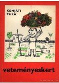 Komjáti István,Tuza Sándor - Veteményeskert