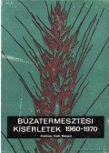 Dr. Bajai Jenő (szerk.) - Búzatermesztési kísérletek 1960-1970