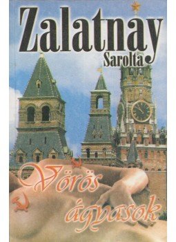 Zalatnay Sarolta - Vörös ágyasok Zalatnay Sarolta - Vörös ágyasok, Budapest 2001 antikvár könyv