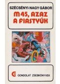 Szécsényi-Nagy Gábor - M 45, azaz a Fiastyúk