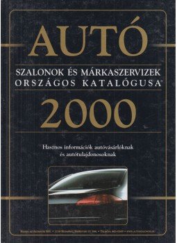  - Autószalonok és márkaszervizek országos katalógusa 2000, Budapest 2000 antikvár könyv