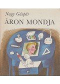 Nagy Gáspár - Áron mondja