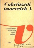Dunszt Károly,Schulhof Géza - Cukrászati ismeretek I.