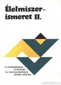 Suhajda Jánosné,Dr. Sahin Tóth Gyula - Élelmiszerismeret II. kötet