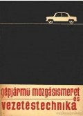 Ferencz Albert,Nagy László - Gépjármű mozgásismeret és vezetéstechnika