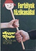 Pákozdi Judit - Fortélyok főzőkanállal