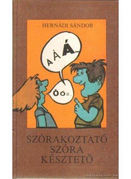 Hernádi Sándor - Szórakoztató szóra késztető Hernádi Sándor - Szórakoztató szóra késztető, Budapest 1987 antikvár könyv