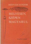 Hernádi Sándor - Helyesen, szépen magyarul