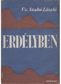 Cs. Szabó László - Erdélyben Cs. Szabó László - Erdélyben, Budapest 1940 antikvár könyv