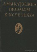 Just Béla - A mai katolikus irodalom kincsesháza (második kötet)