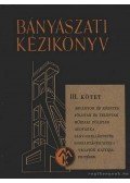 Boldizsár Tibor - Bányászati kézikönyv III.