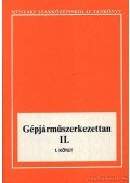 Antal György- Cseh Sándor - Gépjárműszerkezettan II. 1. kötet