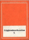 Antal György,Cseh Sándor dr. - Gépjárműszerkezettan I.