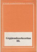 Antal György,Nagy Lajos - Gépjárműszerkezettan III.