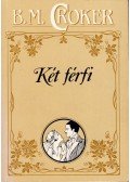 Croker, B. M. - Két férfi