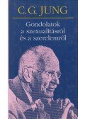 Carl Gustav Jung - Gondolatok a szexualitásról és a szerelemről