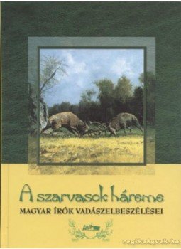 Több szerző - A szarvasok háreme Több szerző - A szarvasok háreme, 2007 antikvár könyv