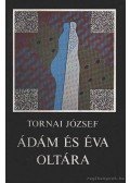 Tornai József - Ádám és Éva oltára