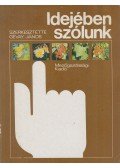 Bálint György,Bodor János,Balázs Klára,Gévay János,Síposné Bartha Mária,Szent-Miklóssy Ferenc - Idejében szólunk