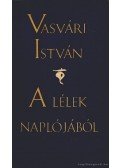 Vasvári István - A lélek naplójából