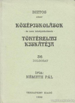 Németh Pál - Középiskolások történelmi kiskátéja Németh Pál - Középiskolások történelmi kiskátéja, Budapest 1992 antikvár könyv