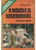 Vicze Ernő - A méhész is szakmunkás