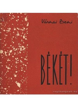 Várnai Zseni - Békét! Várnai Zseni - Békét!, Budapest 1960 antikvár könyv