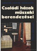 Szántó Miklós,Simon Pál,Marton Pál - Családi házak műszaki berendezései