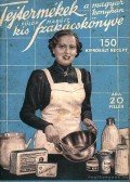 Fülöp Margit - Tejtermékek a magyar konyhán - Fülöp Margit kis szakácskönyve