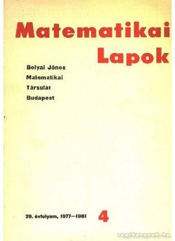 Bolyai János - Matematikai Lapok 4. Bolyai János - Matematikai Lapok 4., Budapest 1981 antikvár könyv